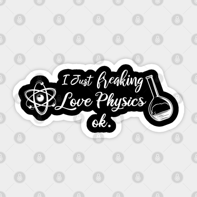 I Just Freaking Love Physics ok Sticker by SAM DLS